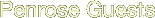 Penrose Guests